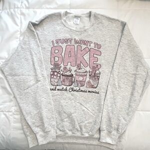 Gray Sweatshirt “I Just Want To Bake & Watch Christmas Movies” Size L.